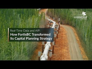 Real-Time Data and AIP: How FortisBC Transformed Its Capital Planning Strategy