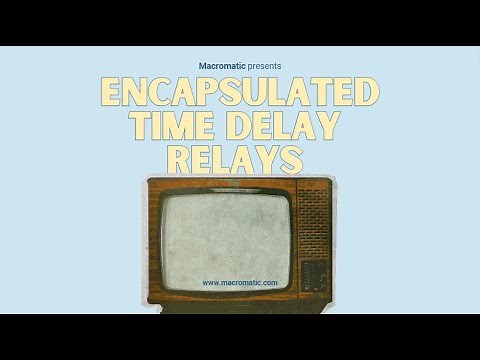 Macromatic TV: Episode 5 - Vol 1. Encapsulated Time Delay Relays