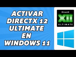 Como Activar Directx 12 Ultimate en Windows 11