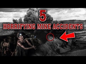 5 Horrifying Mine Accidents | Mine Disasters