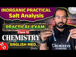 Chemistry Practical | Inorganic Practical - Salt Analysis | Positive and Negative Ions | NIMESHSIR