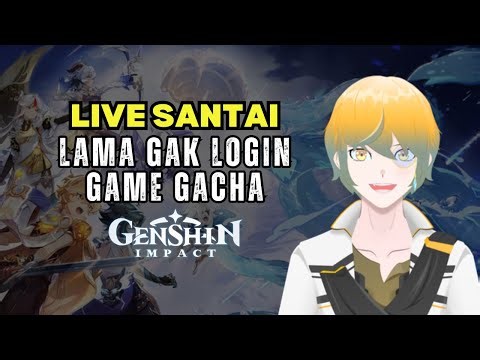 Live Santai | Balik Main Genshin, atau Nyasar ke Game Lain? 😅 | VTuber ID