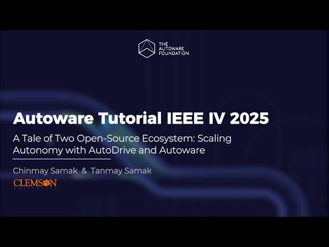 Scaling Autonomy with AutoDrive & Autoware | Chinmay & Tanmay Samak – Clemson University