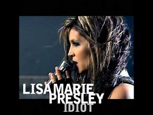 Lisa Marie Presley - Idiot