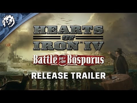 Hearts Of Iron IV: Battle for the Bosporus | Release Trailer