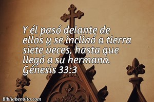 Explicación Génesis 33:3. 'Y él pasó delante de ellos y se inclinó a tierra siete veces, hasta que llegó a su hermano.' - BibliaBendita