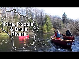 Best Wisconsin Rivers for Paddling, Pine, Popple, and Brule Rivers
