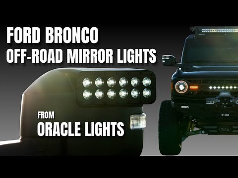 Ford Bronco - ORACLE Lights Integrated Off Road Side Mirror Ditch Light Install