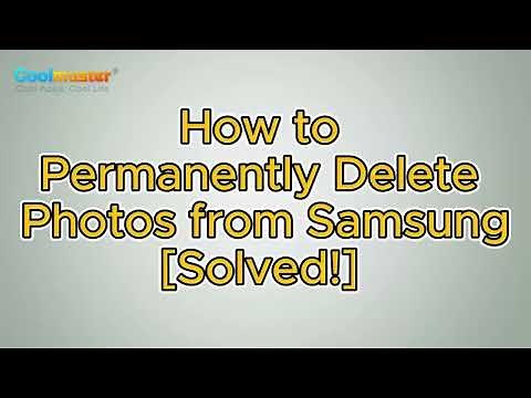 How to Delete Photos from Samsung Galaxy Permanently? [Solved]