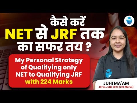 How to Crack JRF in June 2025? My Personal Strategy to Qualify JRF with 224 Marks | Juhi Mam