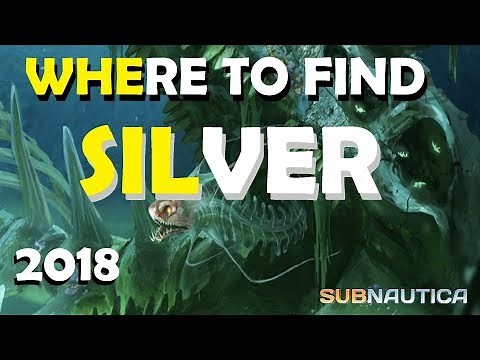 Subnautica how to find silver ore 2018