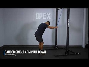 Banded Single Arm Pulldown - OPEX Exercise Library