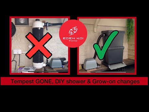 DIY bakki / shower filter changes. Grow on changes, EA Tempest filter REMOVED!!!!