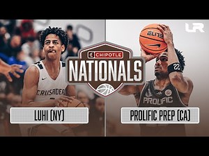 Long Island Lutheran (NY) vs Prolific Prep (CA) - Chipotle Nationals Quarterfinals