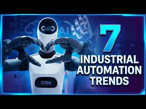 7 Industrial Automation Trends Shaping Manufacturing