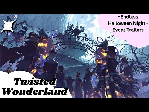 Twisted wonderland (Scary Monsters) ~Endless Halloween Night~ event trailers (Higher quality)