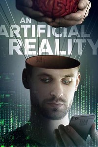 An Artificial Reality (2018) - Movie