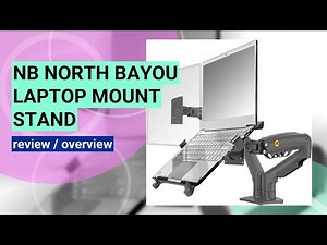 NB North Bayou Laptop Mount Review: The Ultimate Dual Monitor & Laptop Stand Solution