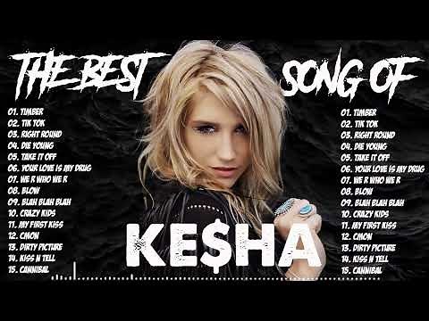 Kesha Playlist Album || The Best Songs Of Kesha ✨