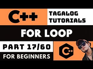 FOR LOOP - C++ LESSON 17 | INTRODUCTION TO CODING AND PROGRAMMING TAGALOG TUTORIALS