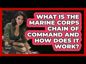 What Is The Marine Corps Chain Of Command And How Does It Work? - Battle Ready Force