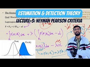 Estimation & Detection Theory | Lecture-3: Neyman-Pearson Criteria