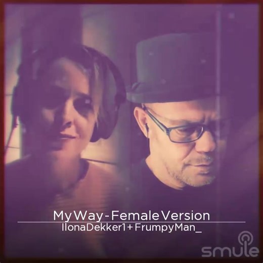My Way - @Ilona Dekker & FrumpyMan #frumpyman #myway #franksinatra #duet #smulecover
