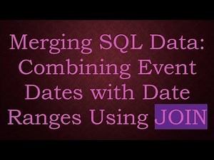 Merging SQL Data: Combining Event Dates with Date Ranges Using JOIN