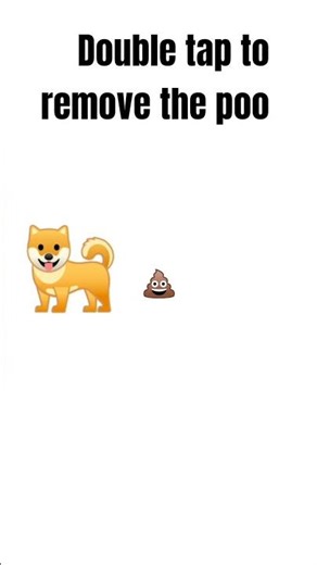 double tap to remove the poo