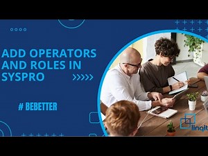 A step-by-step guide on how to add operators and roles in SYSPRO.