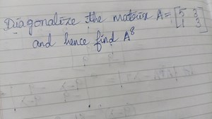 Diagonalize the matrix A= [53]and hence find A8... | Filo