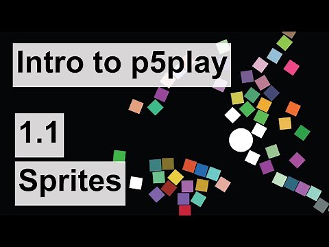 Intro to p5play - 1.1 - Sprites