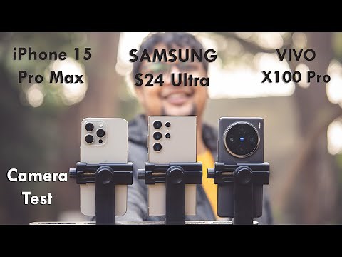 Samsung S24 Ultra vs VIVO X100 Pro vs iPhone 15 Pro Max | Camera test