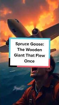 Spruce Goose: The Wooden Giant That Flew Once