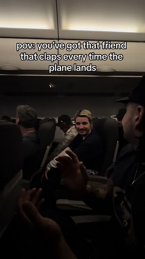 That One Friend Who Always Claps When the Plane Lands