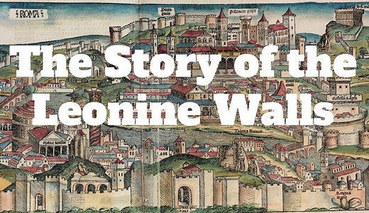 The Story of the Leonine Walls - Medievalists.net
