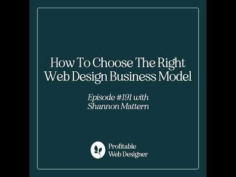 How To Choose The Right Web Design Business Model EP 191