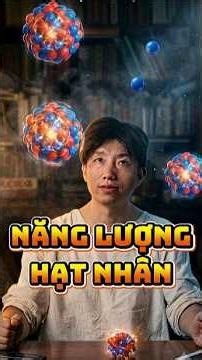 Năng lượng hạt nhân: Bí ẩn lực mạnh nhất vũ trụ | Phần 1 #khoahockhongkho67