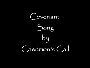 Covenant Song by Caedmon's Call