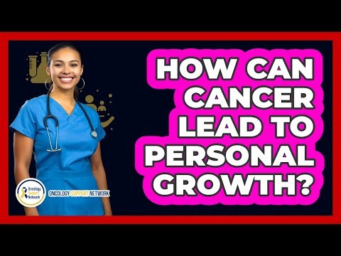 How Can Cancer Lead To Personal Growth?