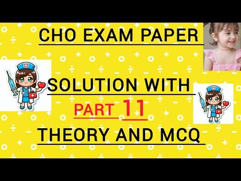 Cho exam paper solution with theory and MCQ part 11 CINDERELLA NURSING CLASSES (CNC)