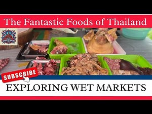 Exploring Wet markets | Fantastic foods of Thailand