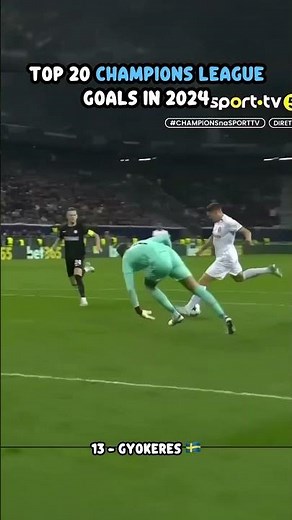 Top 20 Champions League Goals In 2024