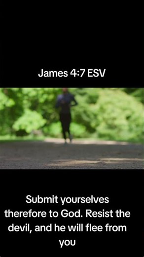 Submit yourselves therefore to God. Resist the devil, and he will flee.... James 4:7 ESV #shorts