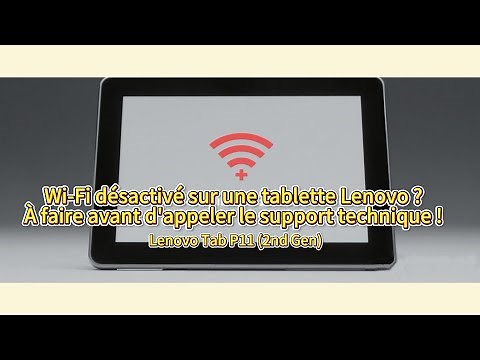Comment résoudre le problème de connectivité réseau WiFi sur une tablette ? | Lenovo Tab P11 2nd Gen