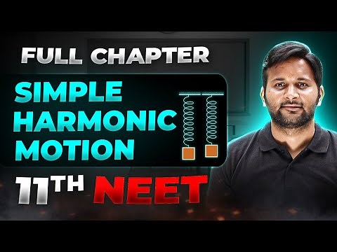 Simple Harmonic Motion FULL CHAPTER | Class 11th Physics | Arjuna NEET