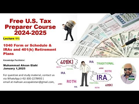 Free Lecture 11 Form 1040 or Schedule & IRAs and 401(k) U.S. Tax Preparer Course 2024-2025