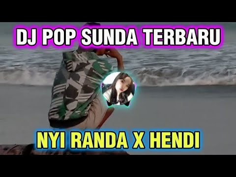 DJ POP SUNDA TERBARU 🤩💥 NYI RANDA X HENDI 🔥😎 REMIX SUNDA