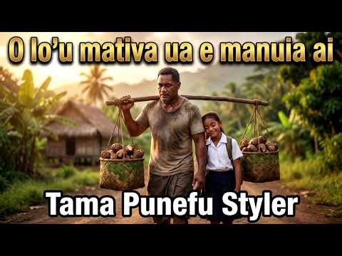 O lo'u mativa ua e manuia ai - Tama Punefu Styler