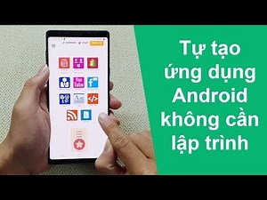 Cách tạo một ứng dụng Android đơn giản bằng điện thoại không cần lập trình